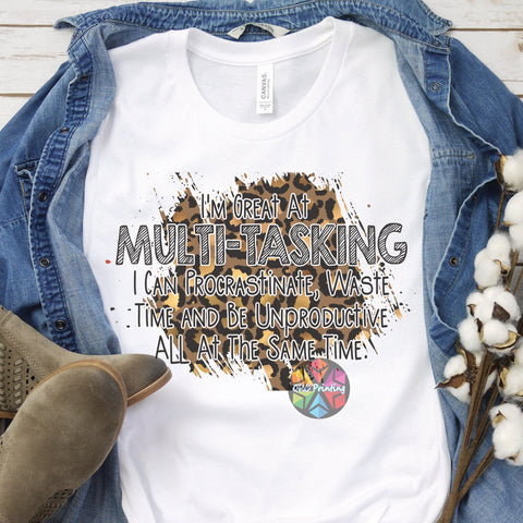I Can Multi-Task Tshirt
