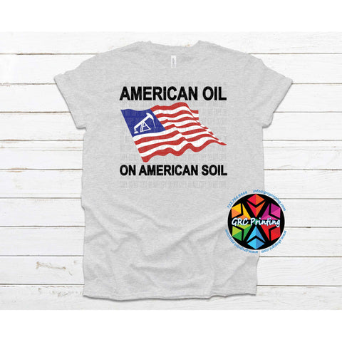 American Oil on American Soil Tshirt